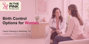 Doctor discussing birth control options with a woman during a family planning consultation